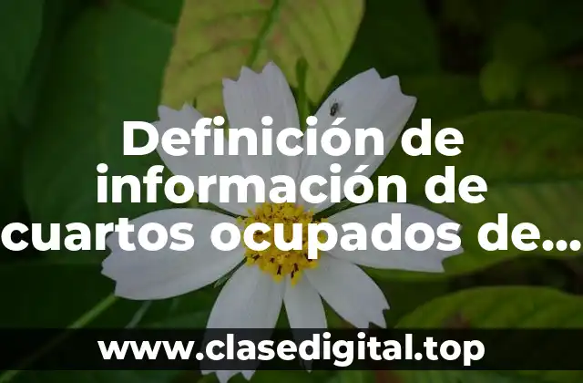 Definición de información de cuartos ocupados de un hotel