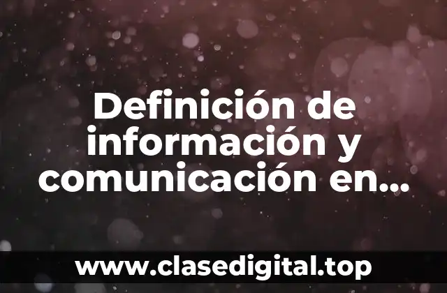 Definición de información y comunicación en negocios