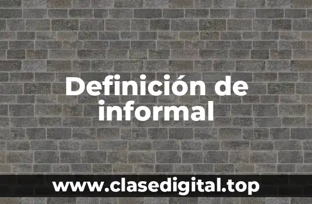 Definición de informal