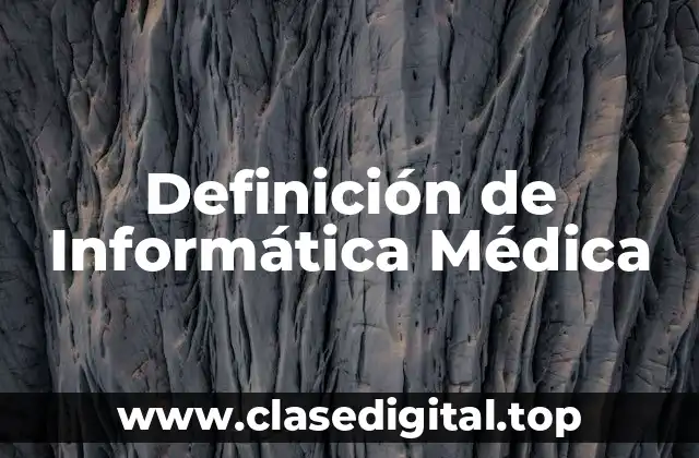 Definición de Informática Médica