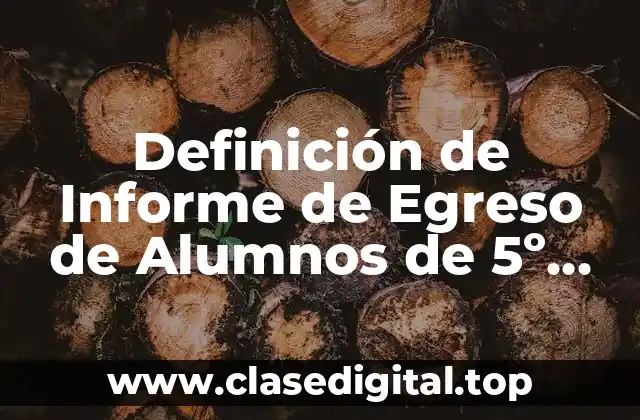 Definición de Informe de Egreso de Alumnos de 5º Grado