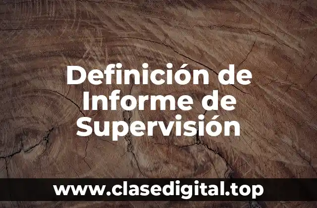 Definición de Informe de Supervisión