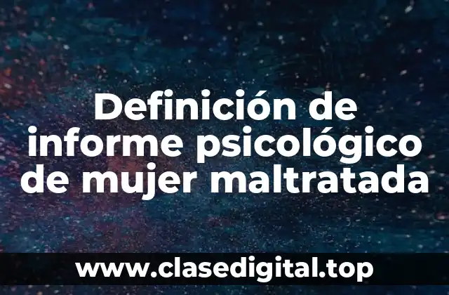 Definición de informe psicológico de mujer maltratada