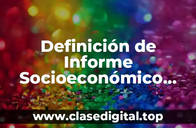 Definición de Informe Socioeconómico para beca
