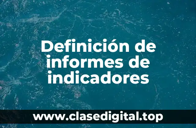 Definición de informes de indicadores
