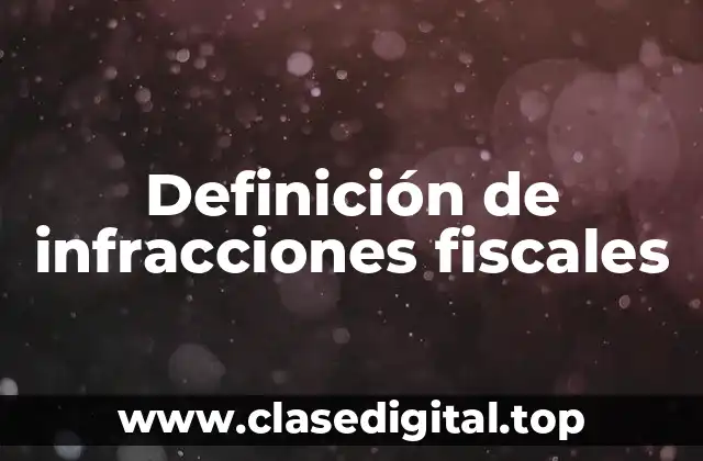 Definición de infracciones fiscales