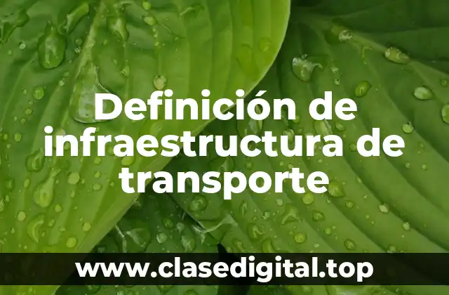 Definición de infraestructura de transporte