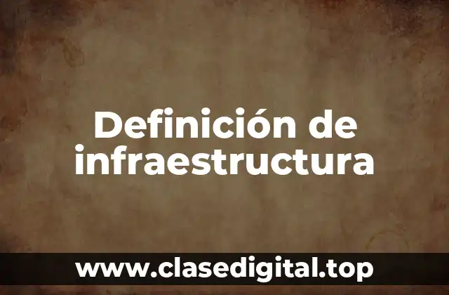 Definición técnica de infraestructura