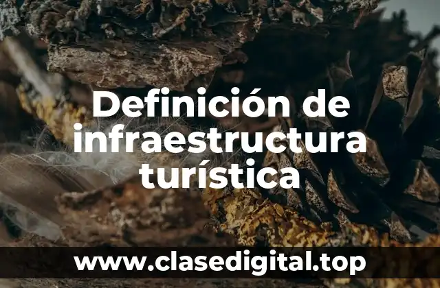 Definición técnica de infraestructura turística