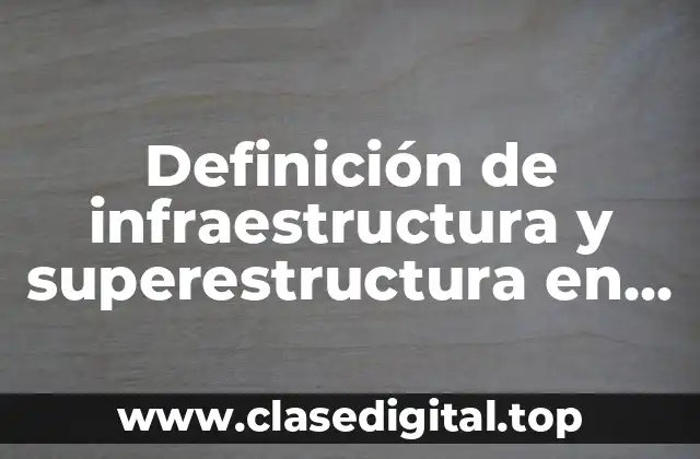 Definición de infraestructura y superestructura en construcción