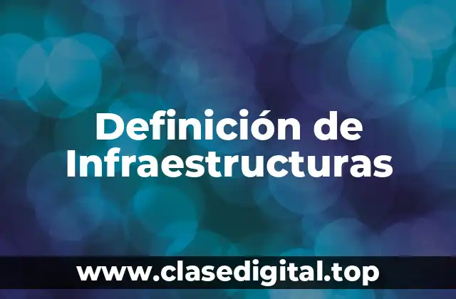 Definición de Infraestructuras