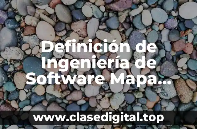 Definición de Ingeniería de Software Mapa Mental
