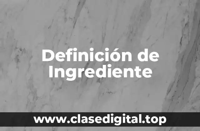 Definición de Ingrediente
