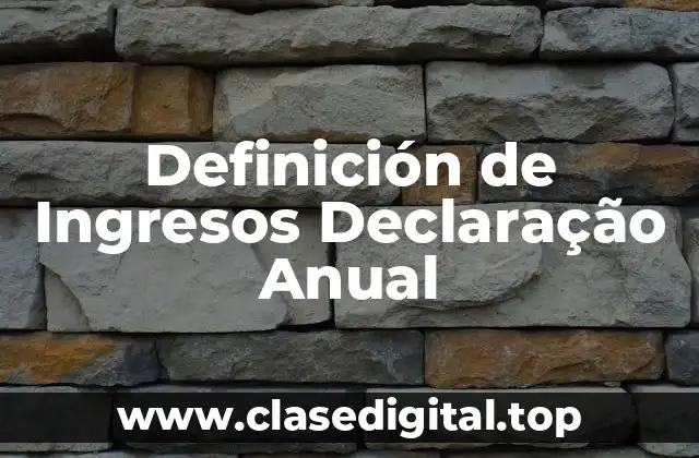 Definición de Ingresos Declaração Anual