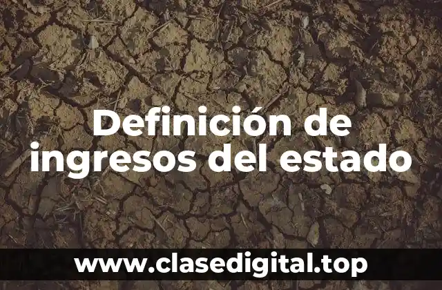 Definición de ingresos del estado