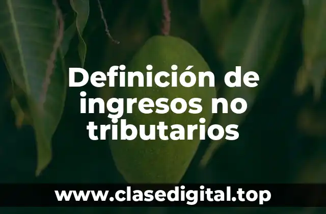 Ejemplos de ingresos no tributarios