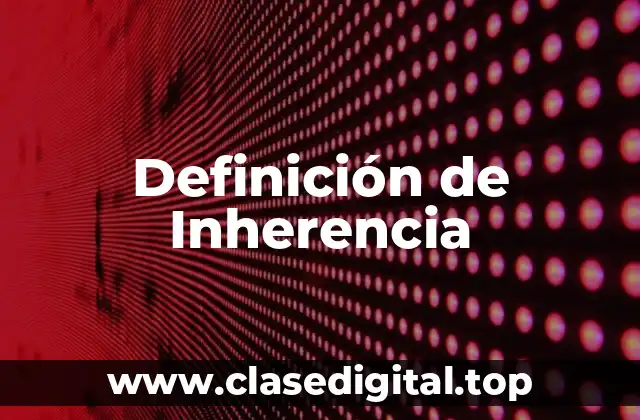 Definición de Inherencia