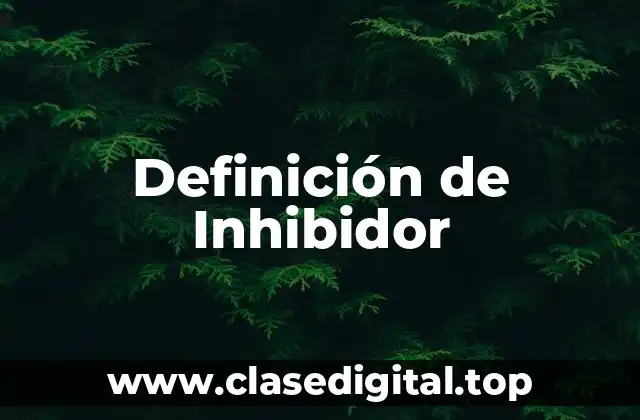 Ejemplos de inhibidores