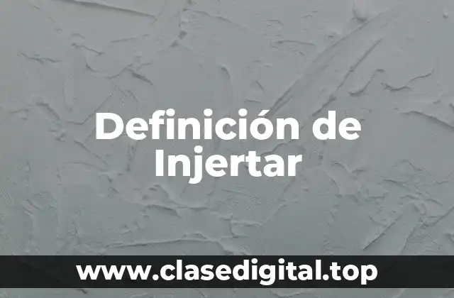 Definición de Injertar