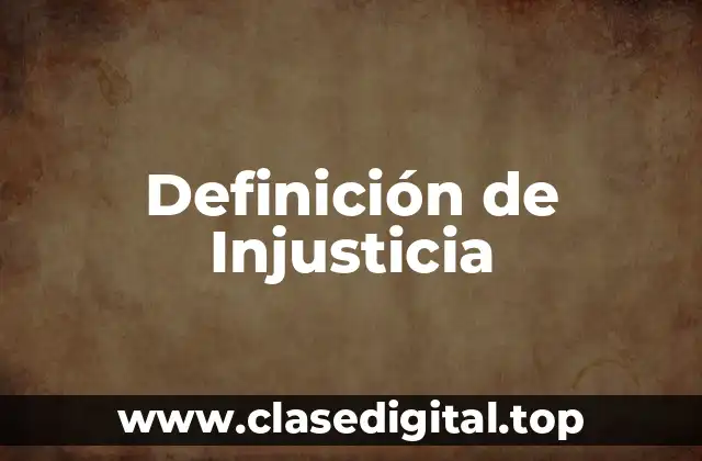 Definición de Injusticia