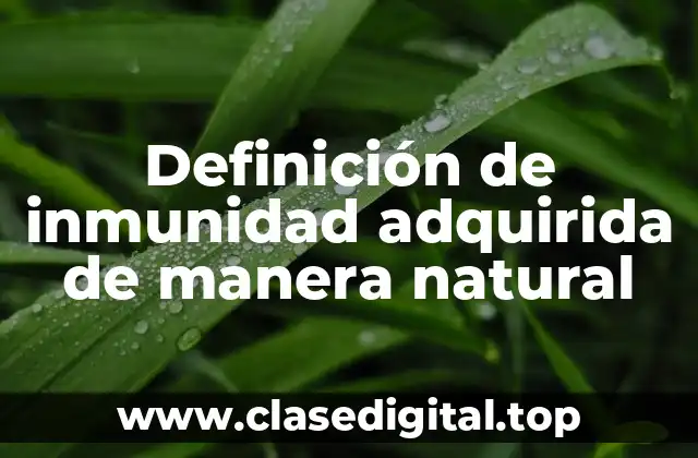 Definición de inmunidad adquirida de manera natural