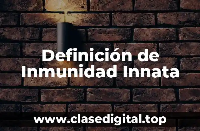 Definición de Inmunidad Innata