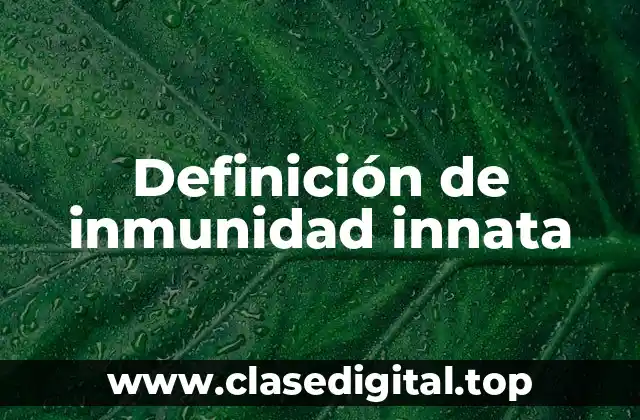 Definición de inmunidad innata