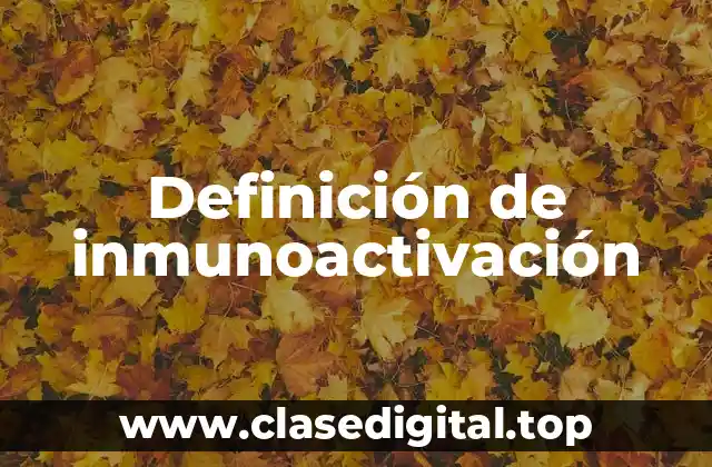 Definición de inmunoactivación