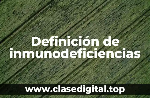 Ejemplos de inmunodeficiencias