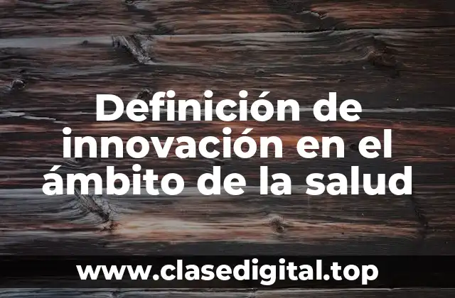 Definición de innovación en el ámbito de la salud
