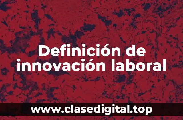 Definición de innovación laboral