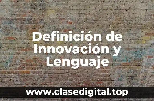 Definición de Innovación y Lenguaje