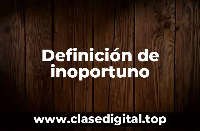 Definición de inoportuno