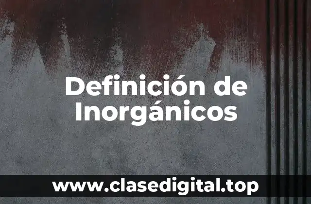 Ejemplos de inorgánicos