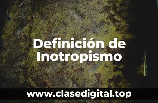 Definición de Inotropismo