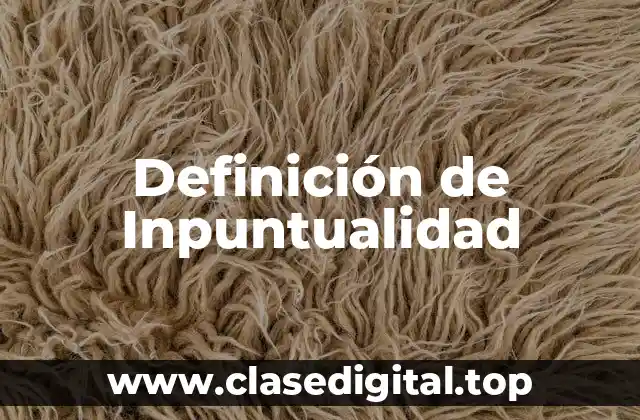 Definición de Inpuntualidad