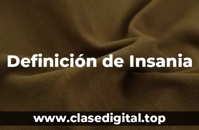 Definición de Insania