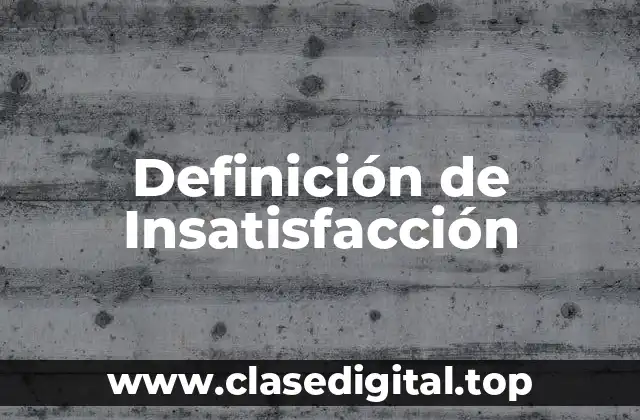 Definición de Insatisfacción