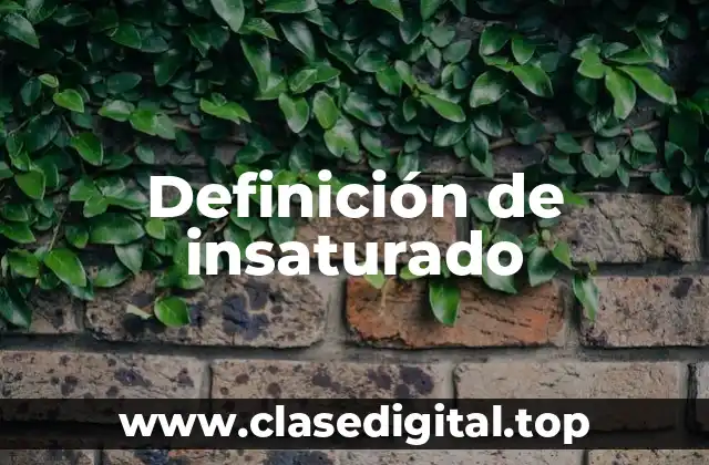 Definición de insaturado