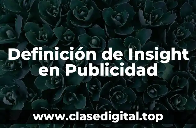 Definición de Insight en Publicidad