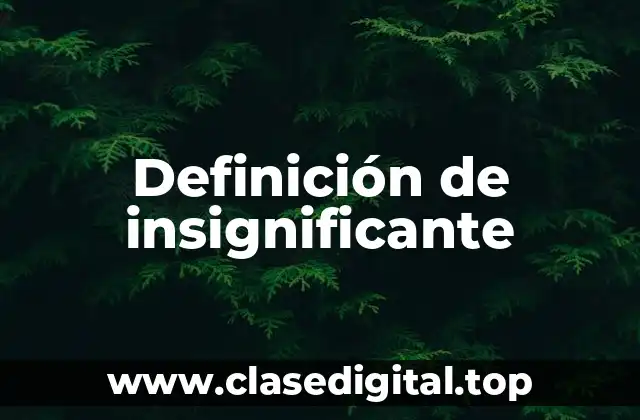 Definición de insignificante
