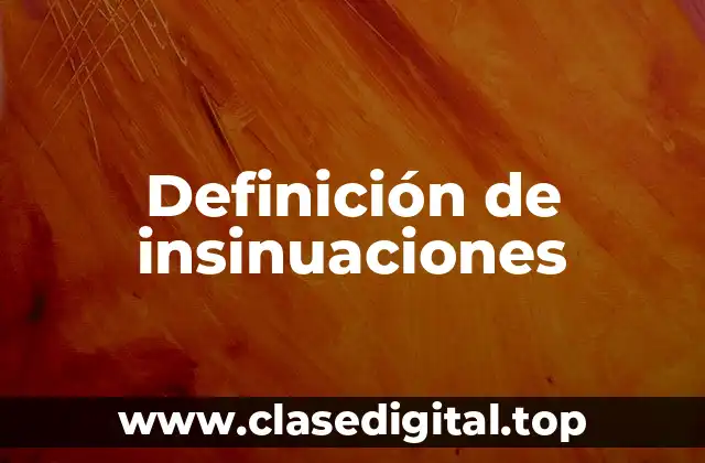 Definición de insinuaciones