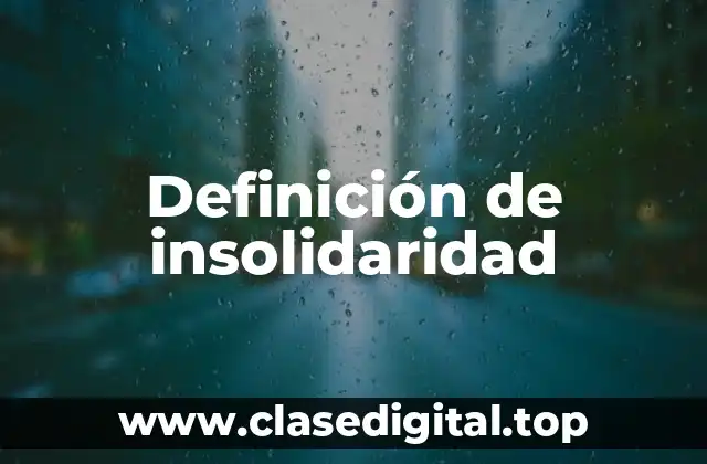 Definición de insolidaridad