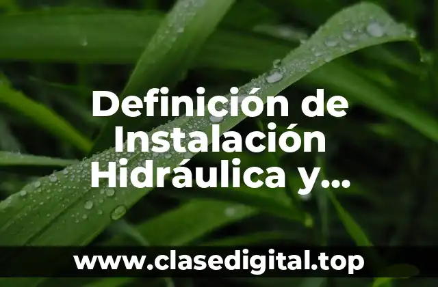 Definición de Instalación Hidráulica y Sanitaria en Edificios