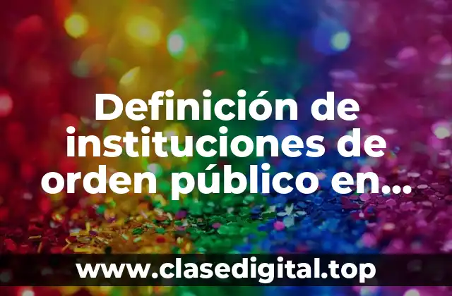 Definición de instituciones de orden público en derecho civil mexicano