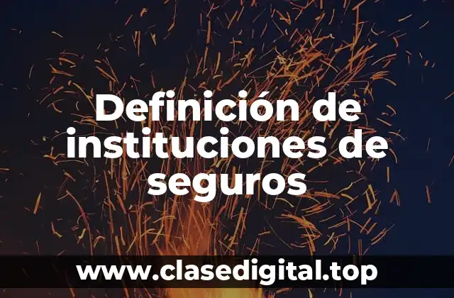 Definición técnica de institución de seguros