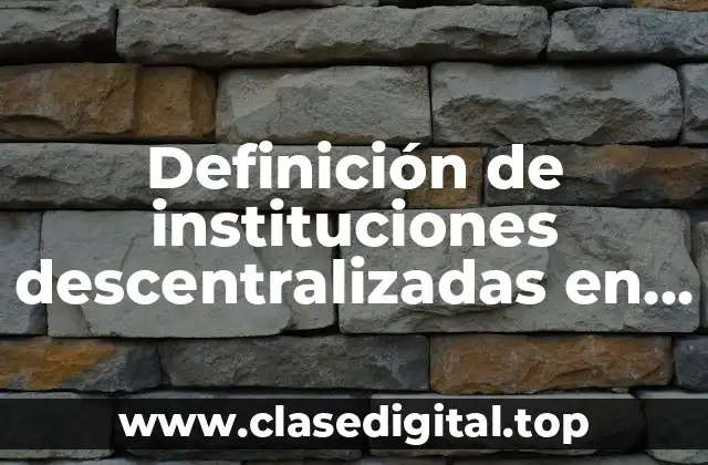 Definición de instituciones descentralizadas en El Salvador