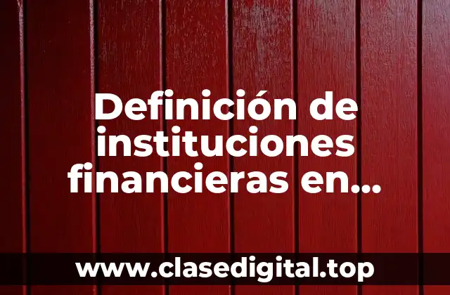 Ejemplos de instituciones financieras en México