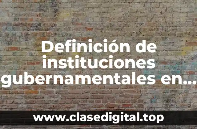 Ejemplos de instituciones gubernamentales en México