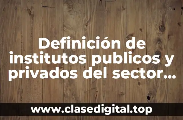 Definición de institutos publicos y privados del sector turístico